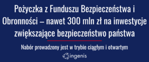 Pożyczka z Funduszu Bezpieczeństwa i Obronności dla przedsiębiorców