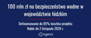 Bezpieczeństwo wodne – 100 mln zł dofinansowania w Łódzkiem